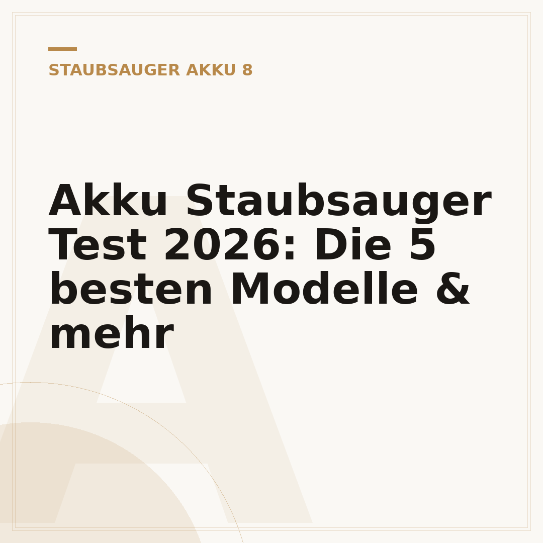 Akku Staubsauger Test 2026: Die 5 besten Modelle & mehr