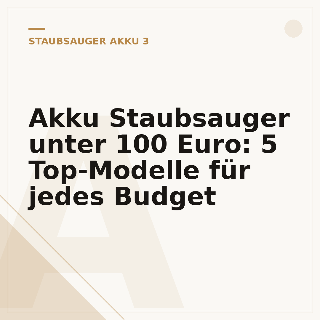 Akku Staubsauger unter 100 Euro: 5 Top-Modelle für jedes Budget