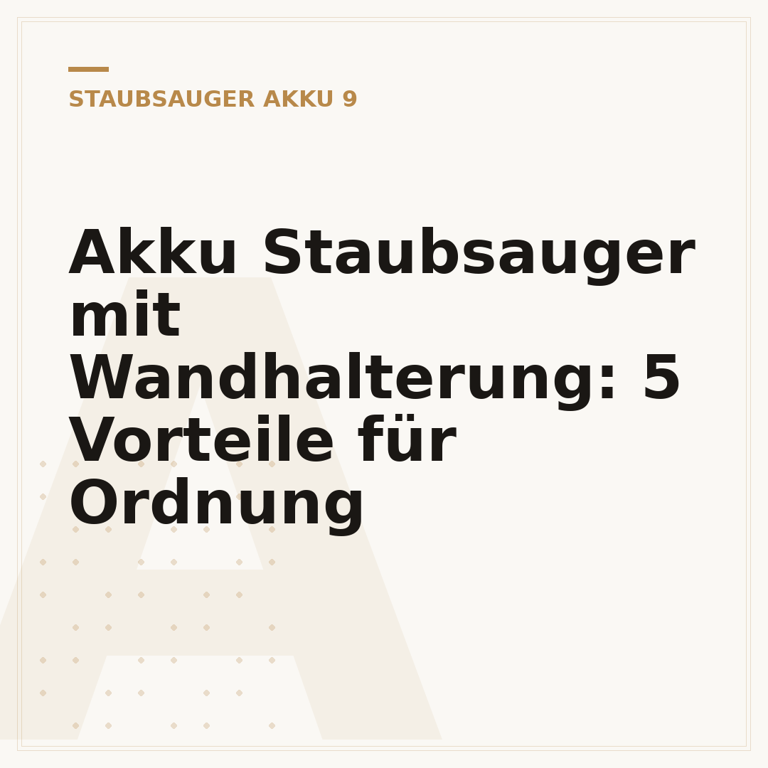 Akku Staubsauger mit Wandhalterung: 5 Vorteile für Ordnung