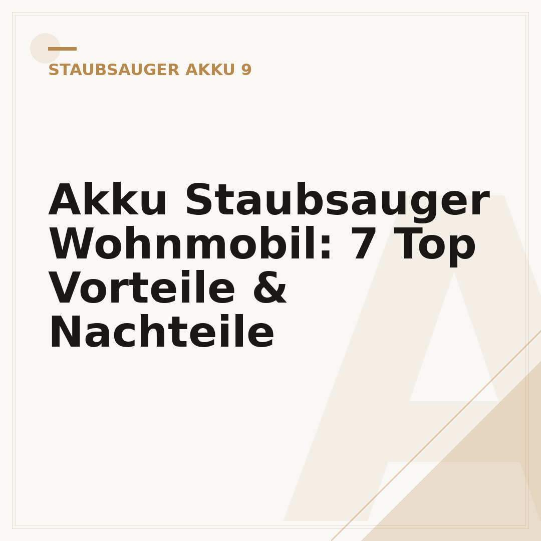 Akku Staubsauger Wohnmobil: 7 Top Vorteile & Nachteile