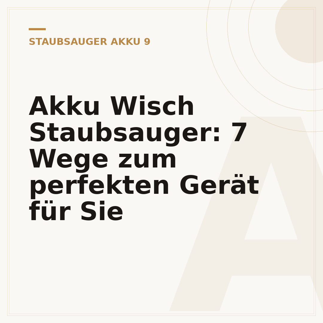 Akku Wisch Staubsauger: 7 Wege zum perfekten Gerät für Sie