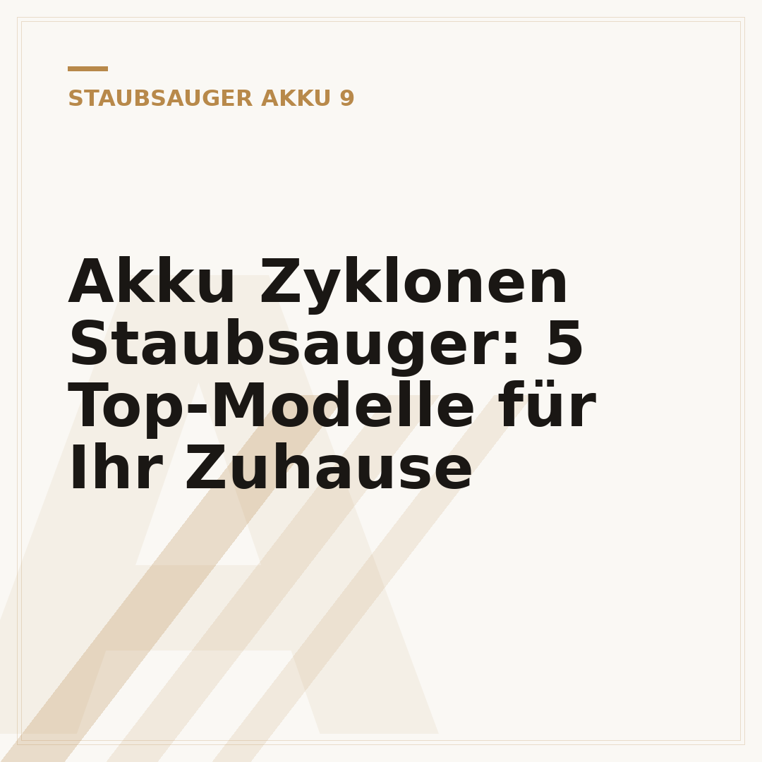 Akku Zyklonen Staubsauger: 5 Top-Modelle für Ihr Zuhause