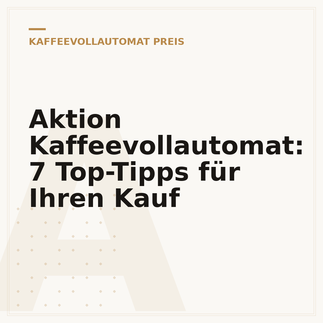 Aktion Kaffeevollautomat: 7 Top-Tipps für Ihren Kauf