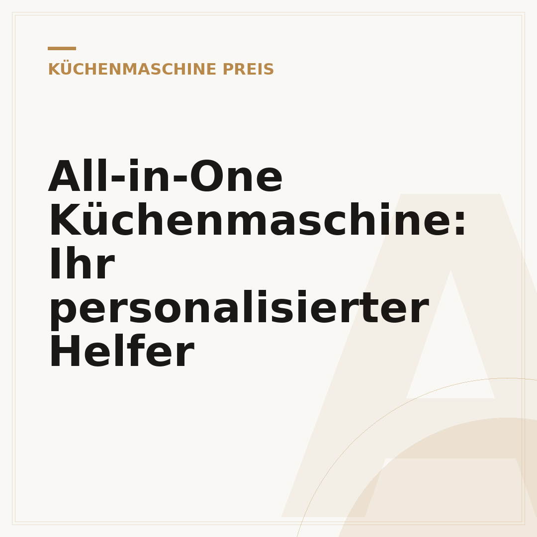 All-in-One Küchenmaschine: Ihr personalisierter Helfer