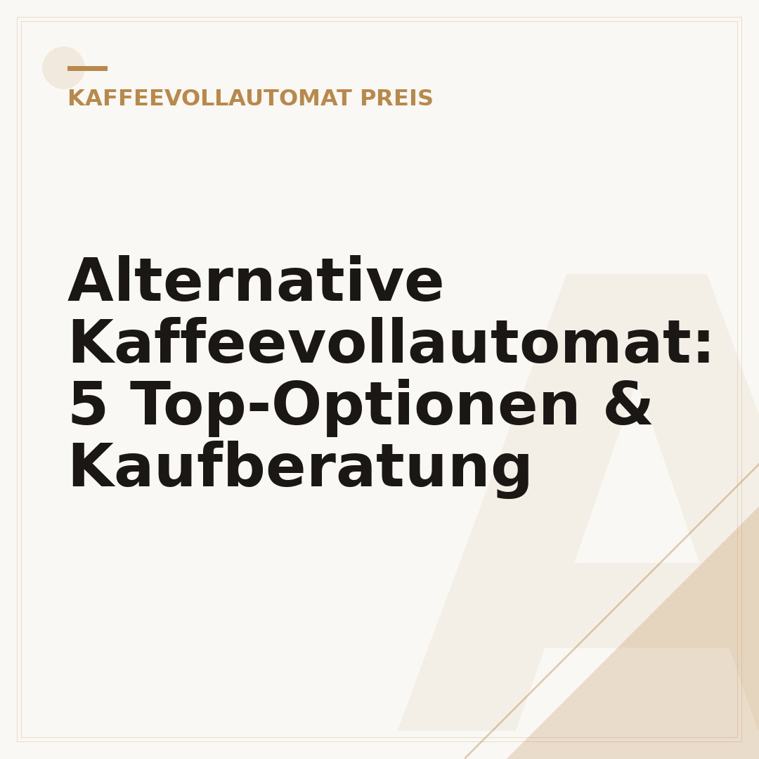 Alternative Kaffeevollautomat: 5 Top-Optionen & Kaufberatung