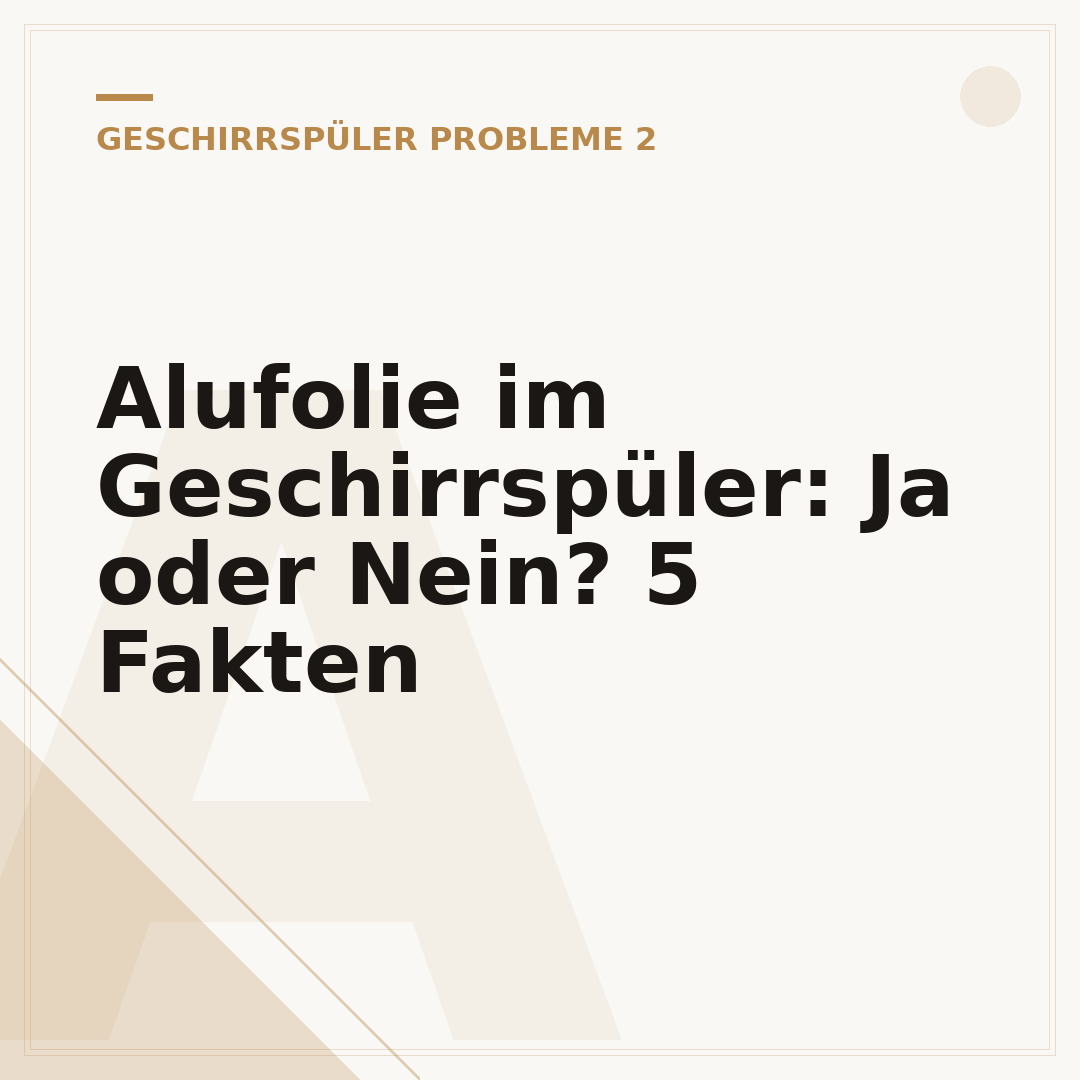 Alufolie im Geschirrspüler: Ja oder Nein? 5 Fakten