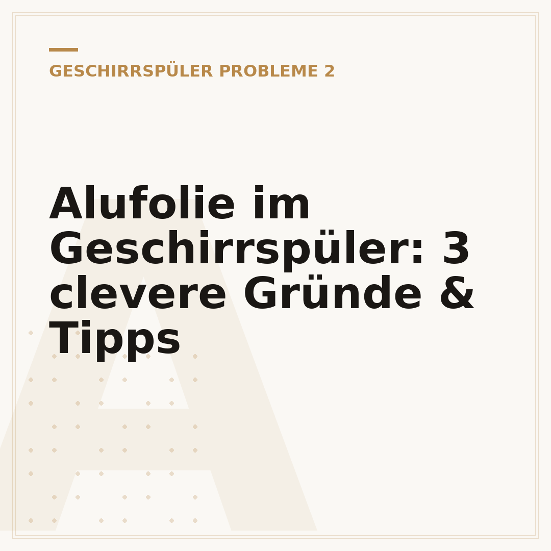 Alufolie im Geschirrspüler: 3 clevere Gründe & Tipps