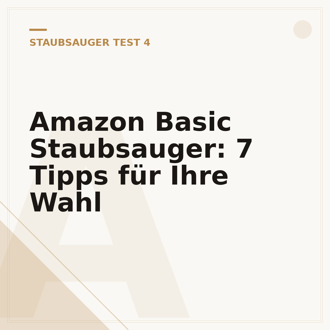 Amazon Basic Staubsauger: 7 Tipps für Ihre Wahl