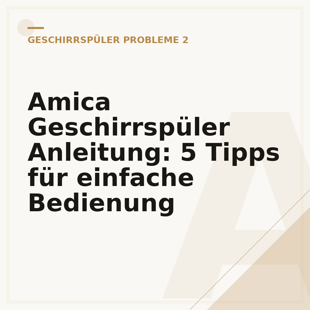 Amica Geschirrspüler Anleitung: 5 Tipps für einfache Bedienung