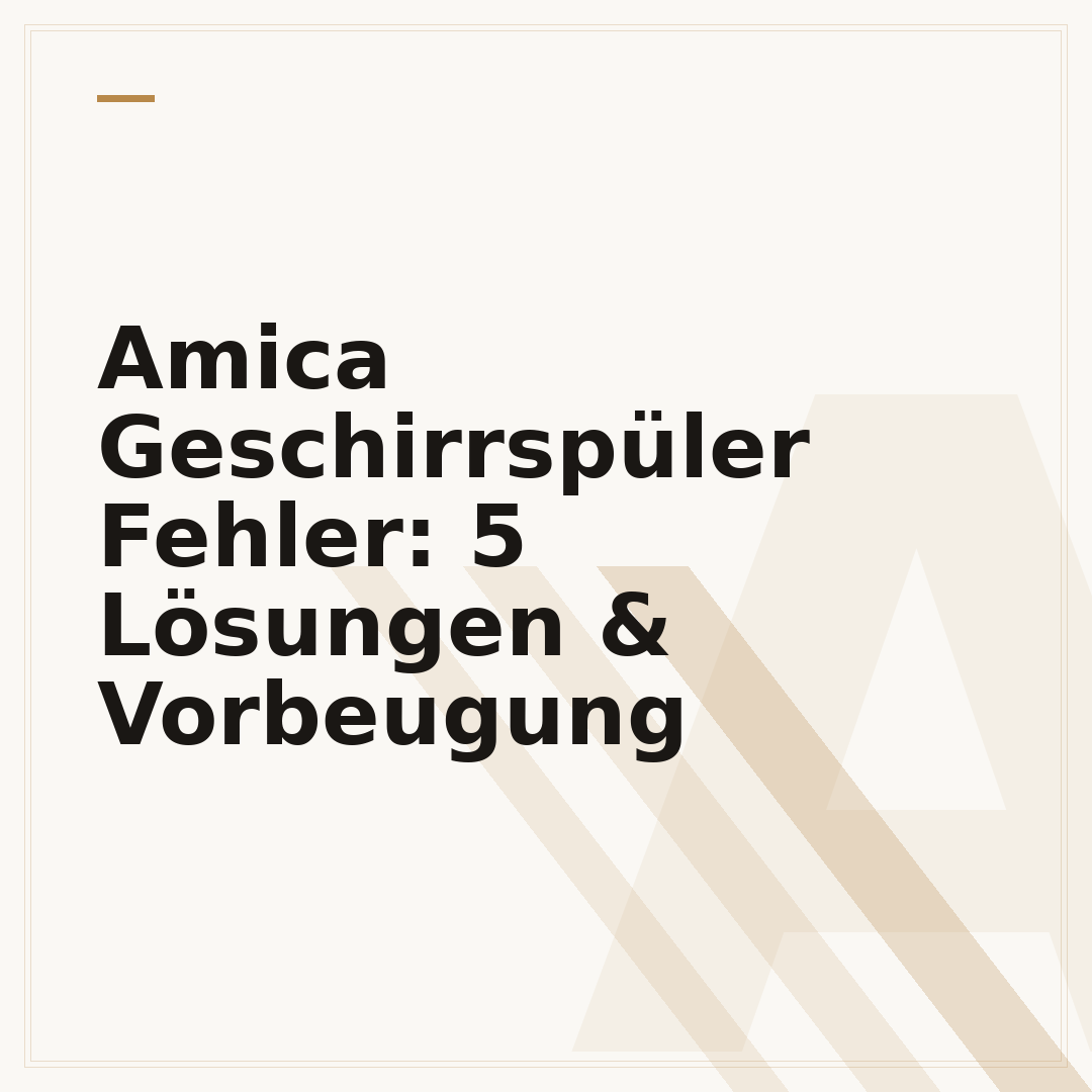 Amica Geschirrspüler Fehler: 5 Lösungen & Vorbeugung