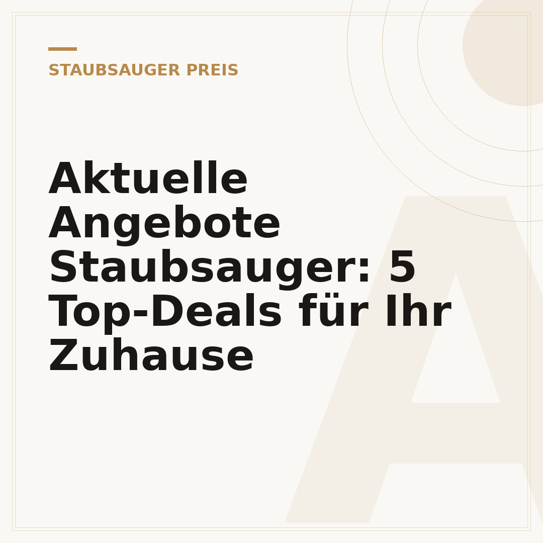 Aktuelle Angebote Staubsauger: 5 Top-Deals für Ihr Zuhause