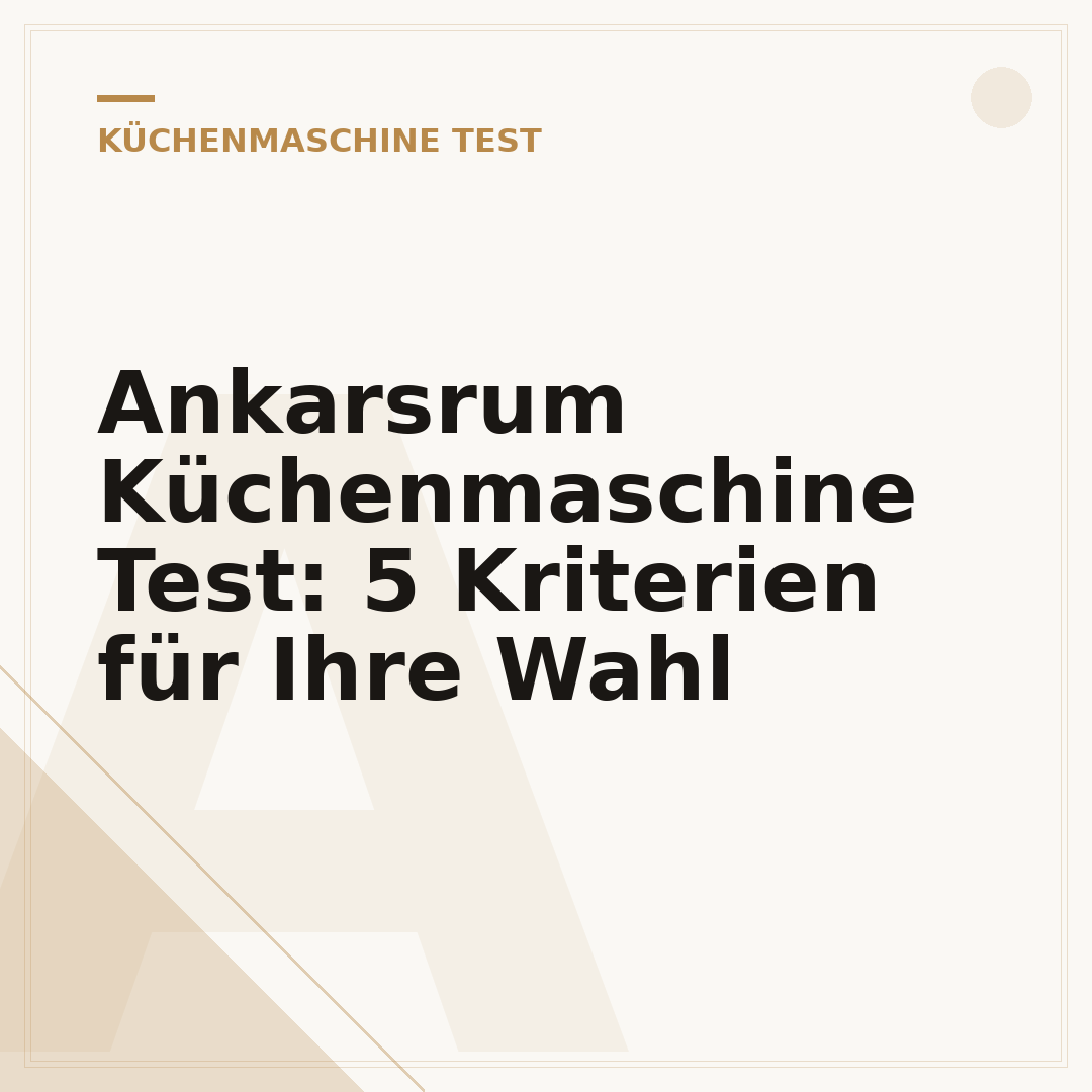 Ankarsrum Küchenmaschine Test: 5 Kriterien für Ihre Wahl