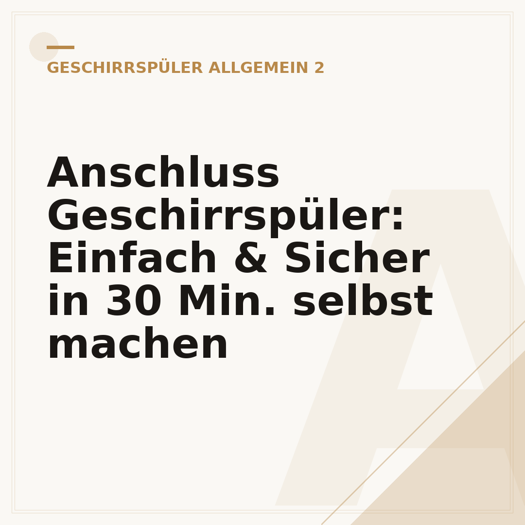Anschluss Geschirrspüler: Einfach & Sicher in 30 Min. selbst machen