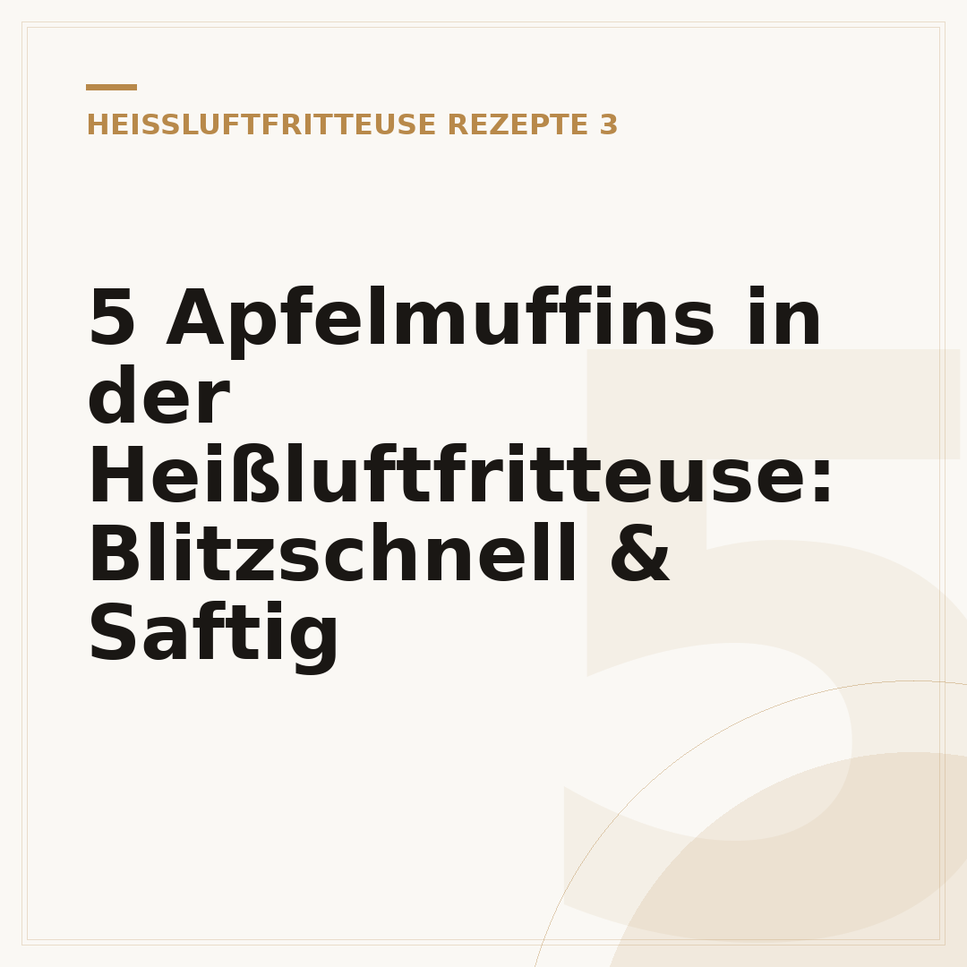 5 Apfelmuffins in der Heißluftfritteuse: Blitzschnell & Saftig