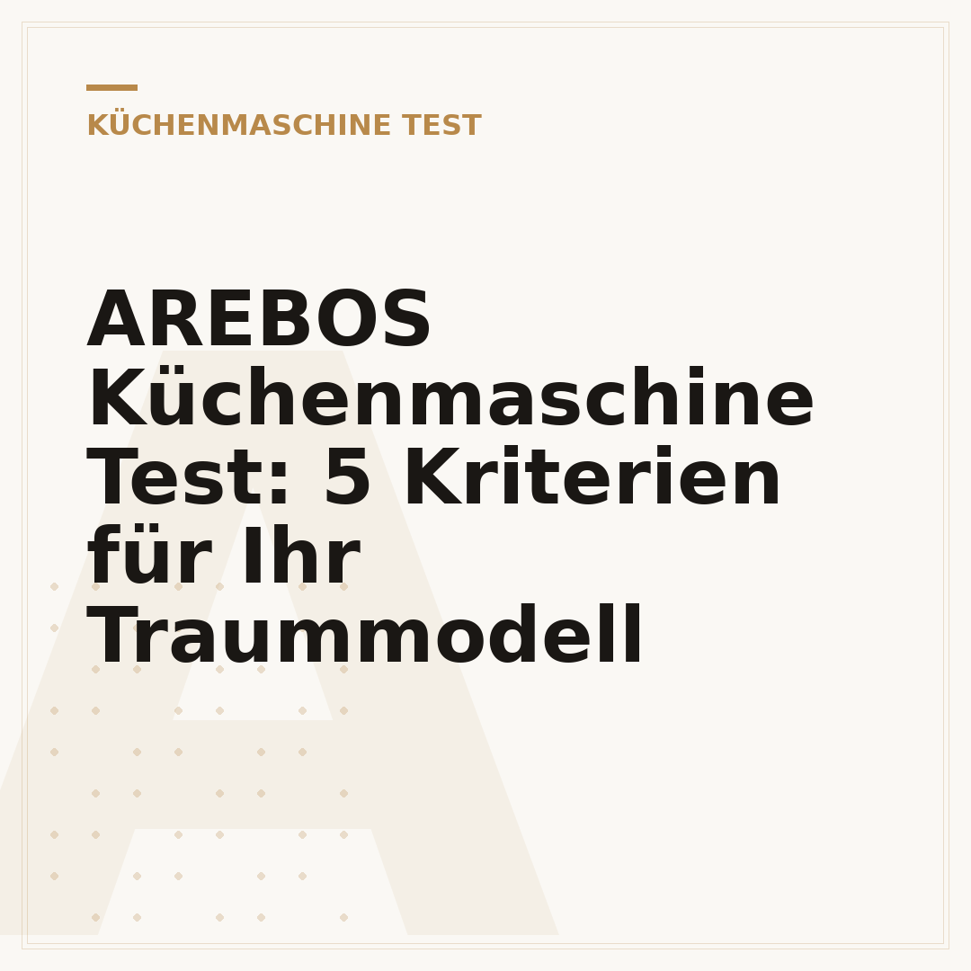 AREBOS Küchenmaschine Test: 5 Kriterien für Ihr Traummodell