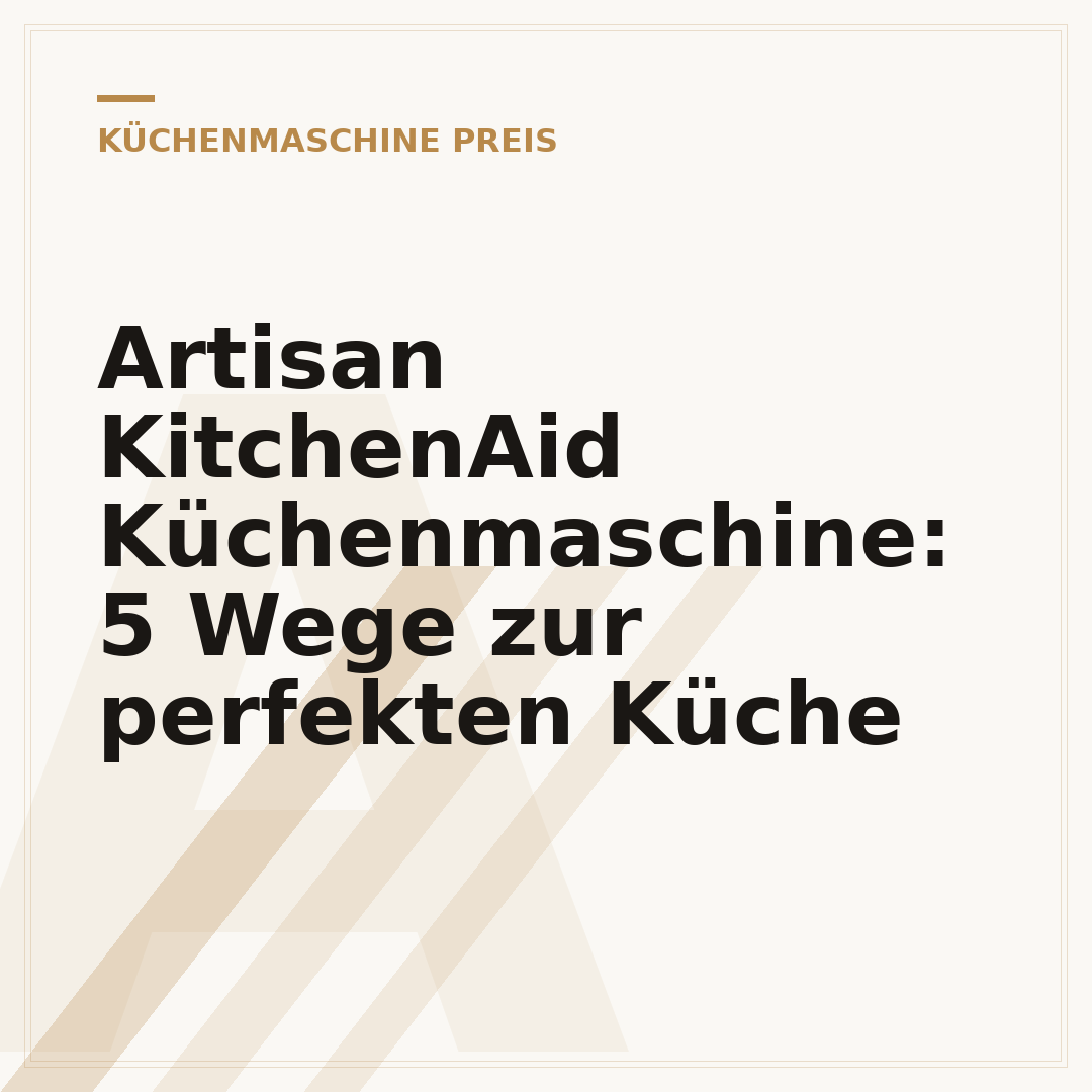 Artisan KitchenAid Küchenmaschine: 5 Wege zur perfekten Küche