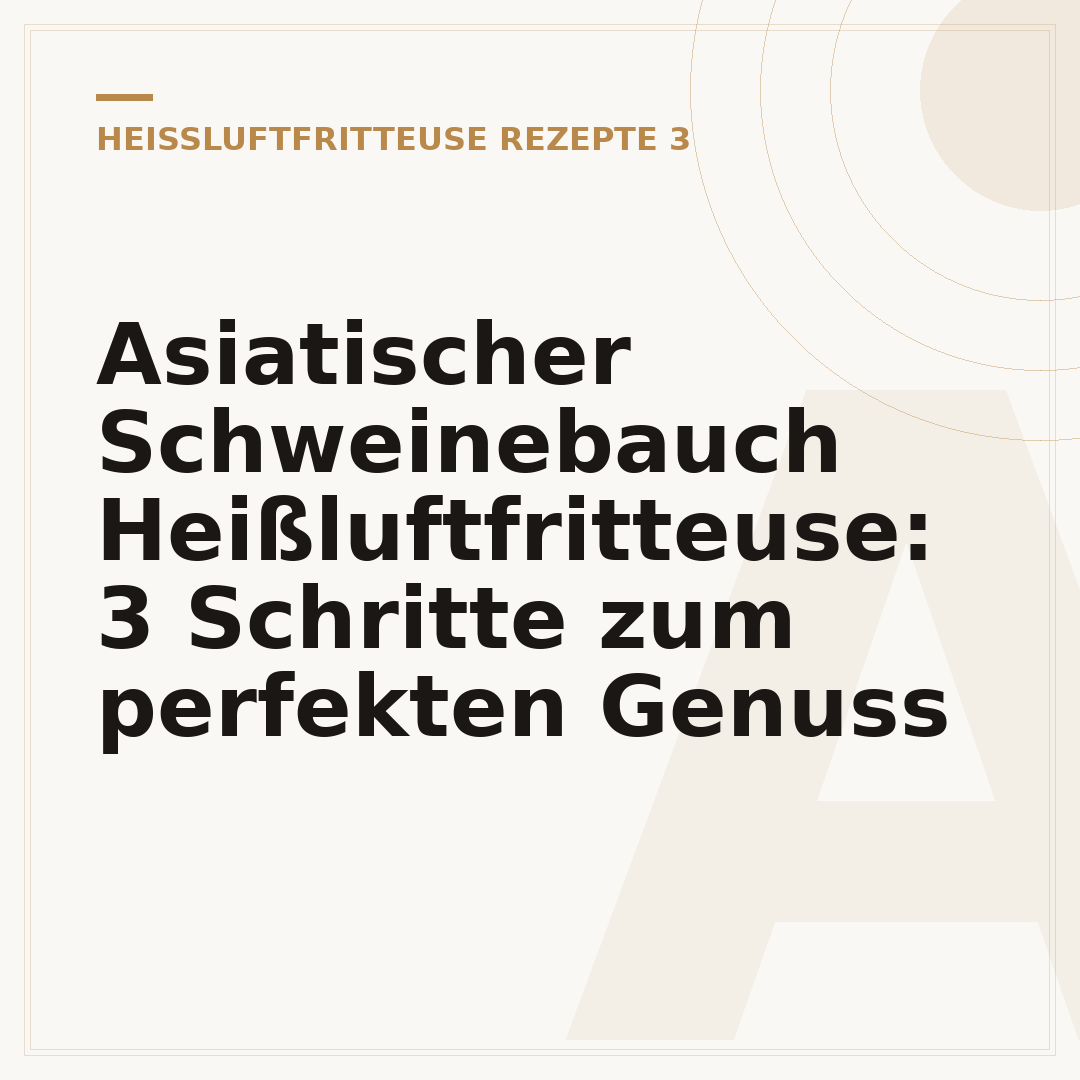 Asiatischer Schweinebauch Heißluftfritteuse: 3 Schritte zum perfekten Genuss