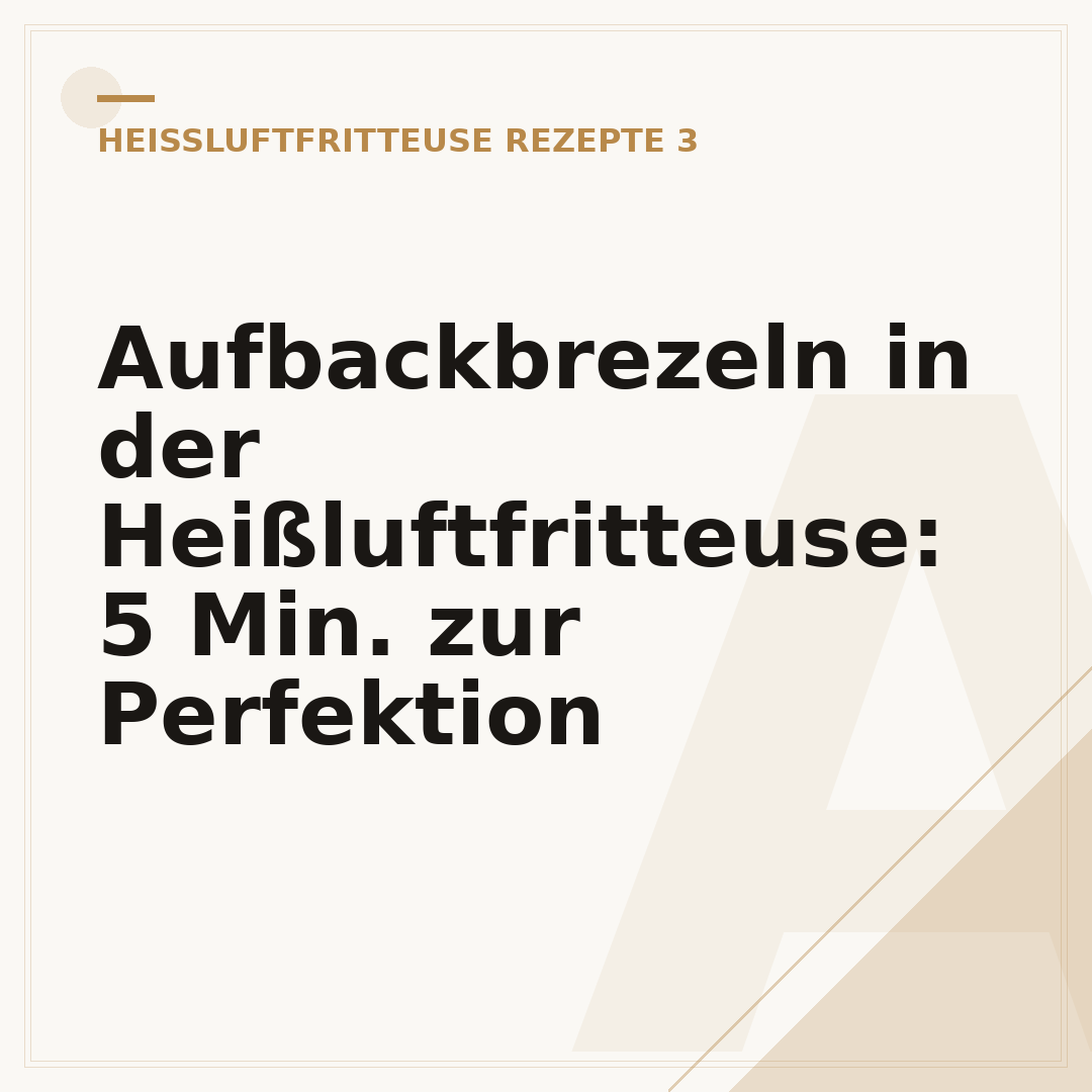 Aufbackbrezeln in der Heißluftfritteuse: 5 Min. zur Perfektion