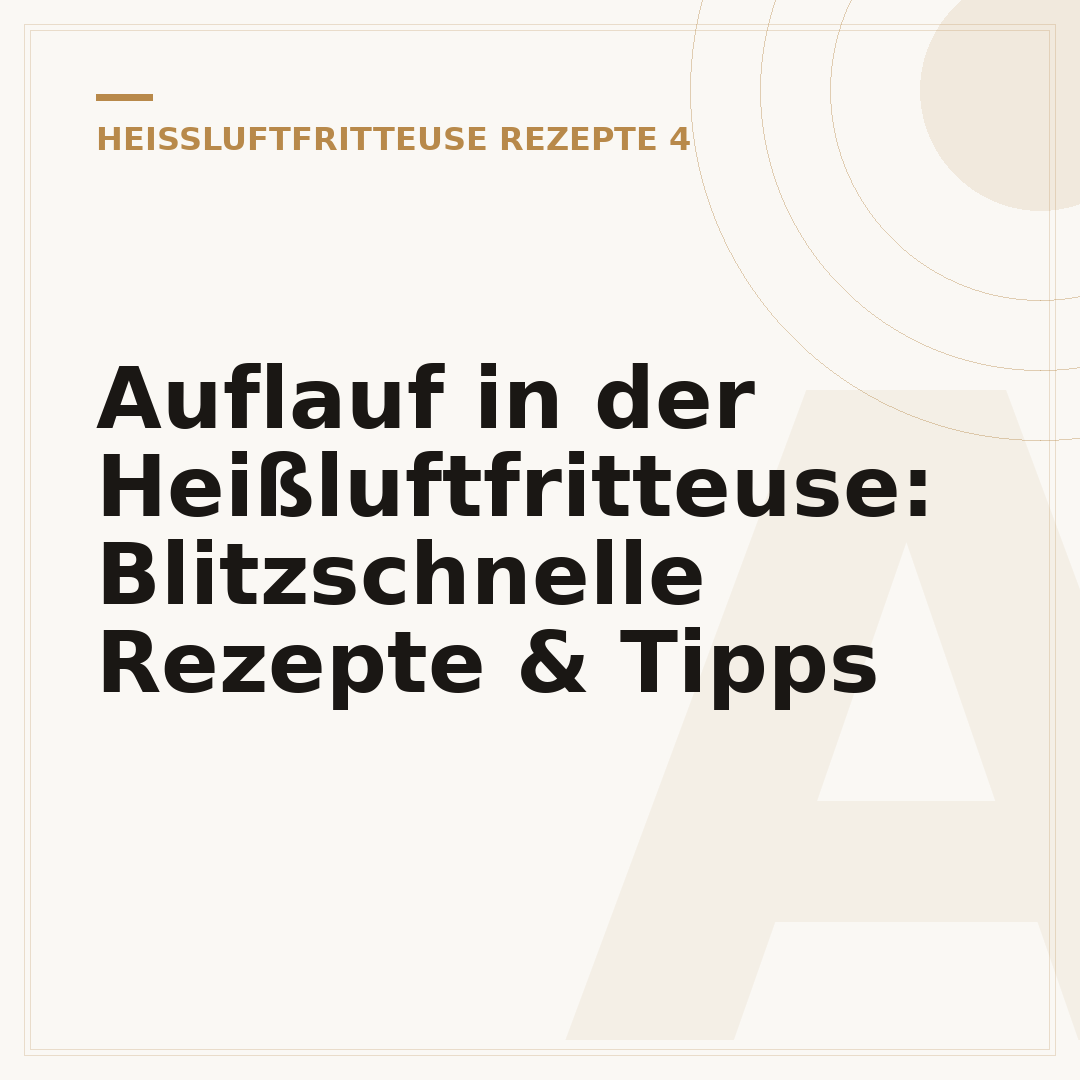 Auflauf in der Heißluftfritteuse: Blitzschnelle Rezepte & Tipps