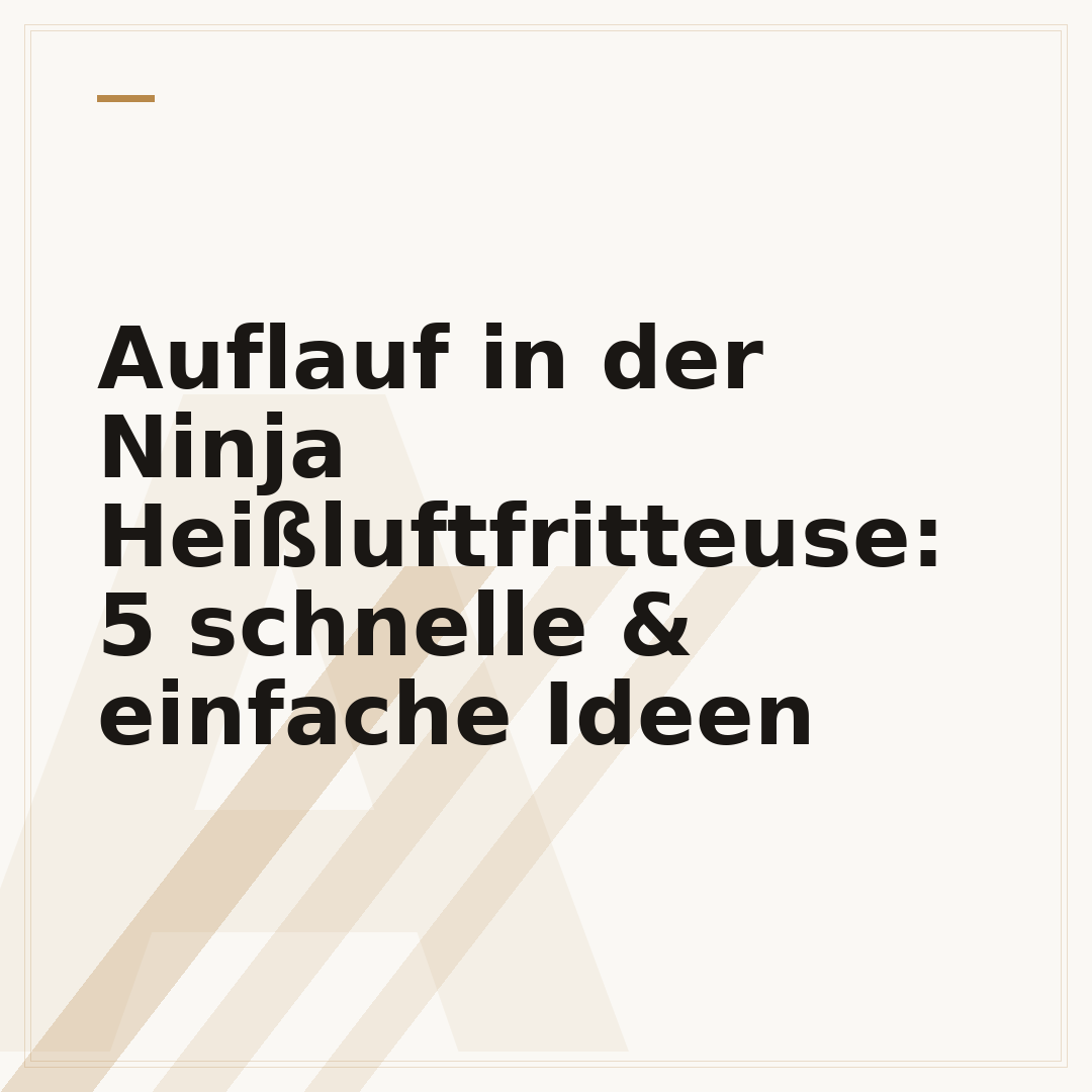 Auflauf in der Ninja Heißluftfritteuse: 5 schnelle & einfache Ideen