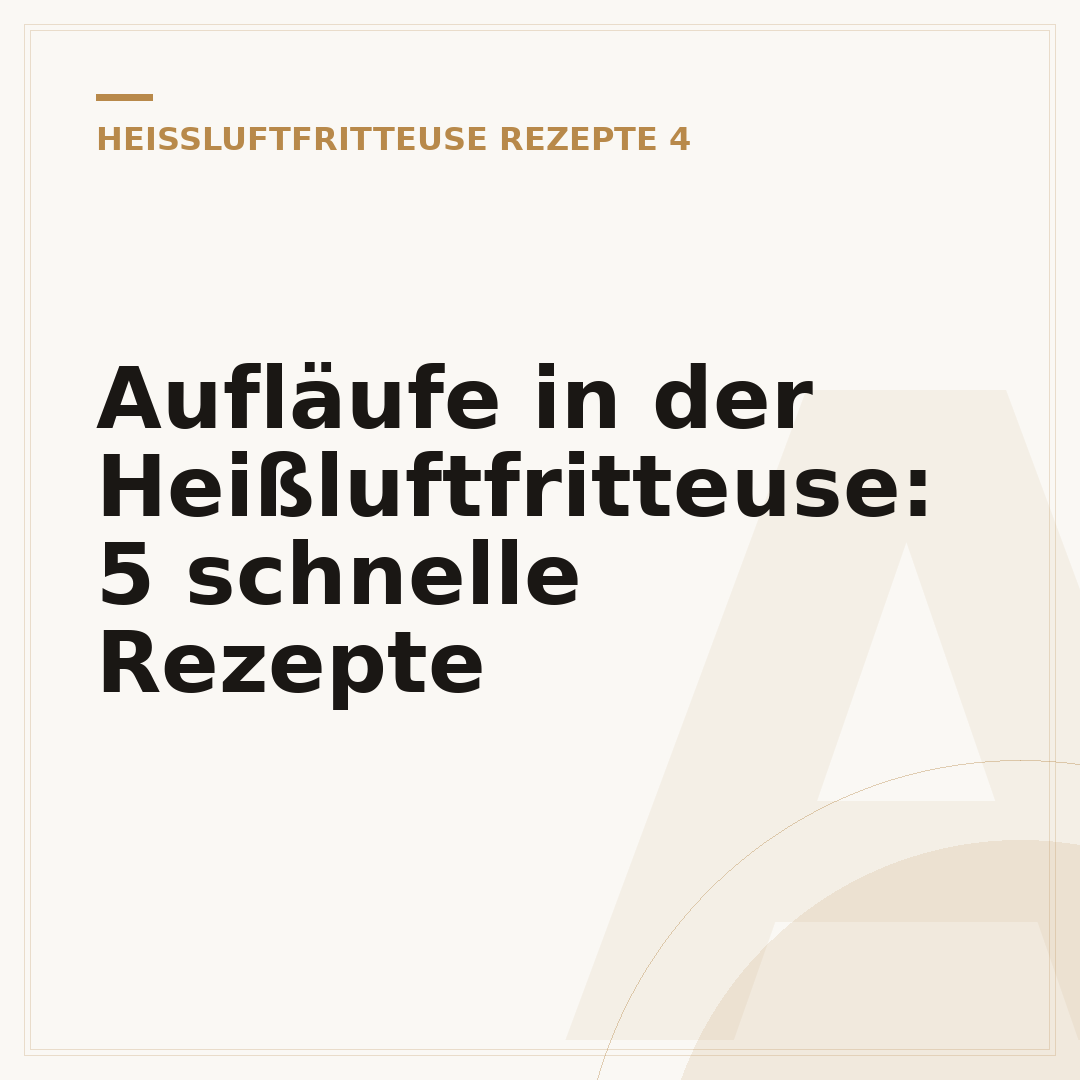 Aufläufe in der Heißluftfritteuse: 5 schnelle Rezepte