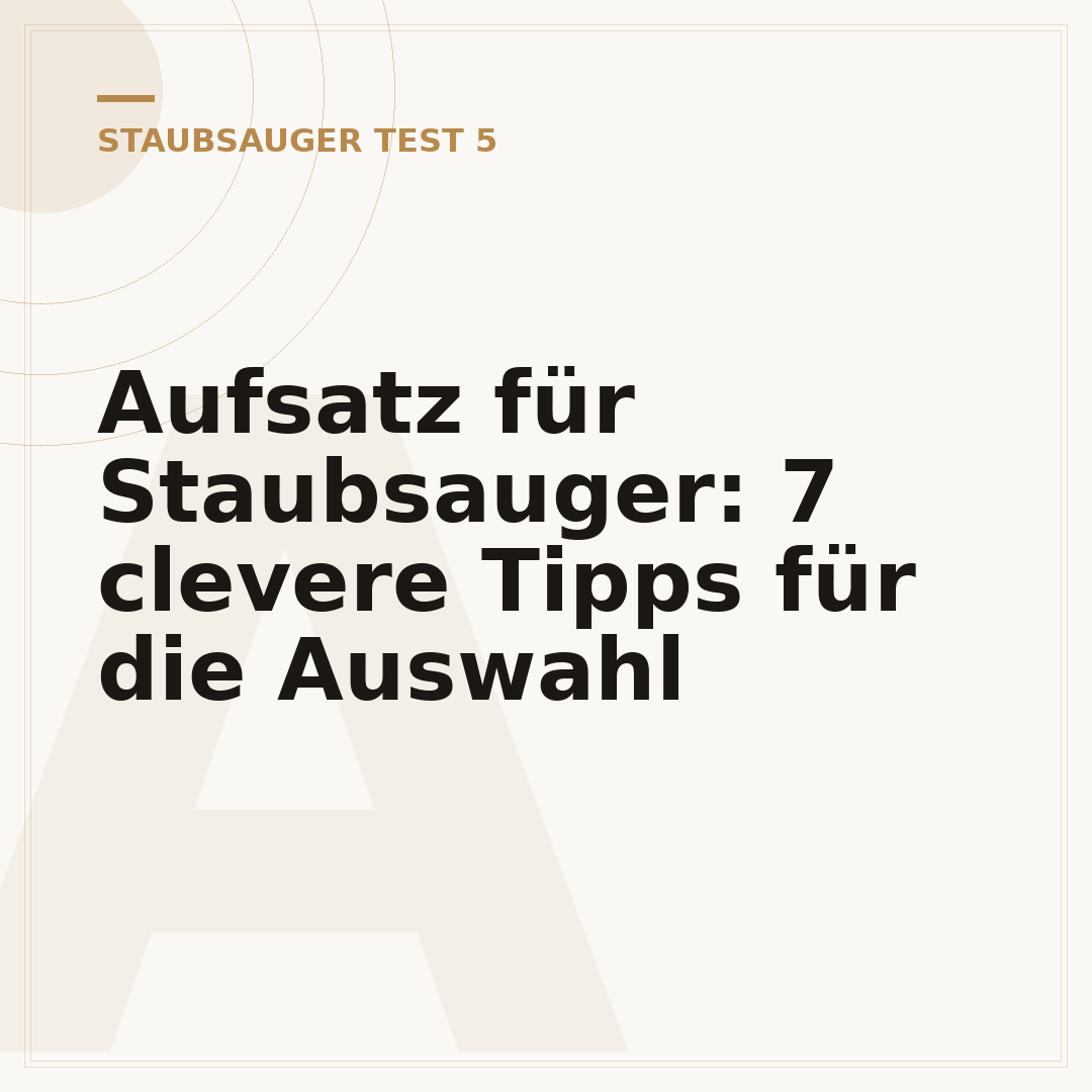 Aufsatz für Staubsauger: 7 clevere Tipps für die Auswahl