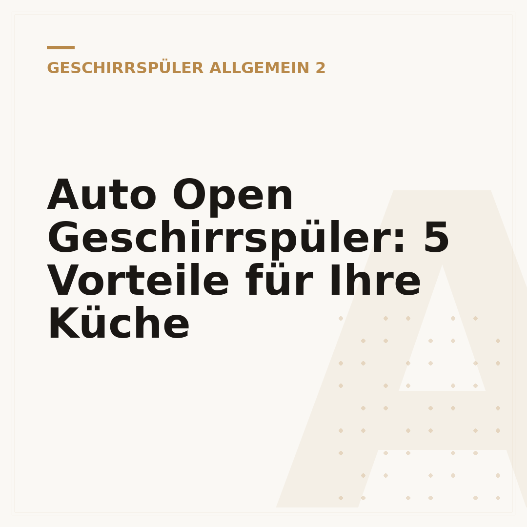 Auto Open Geschirrspüler: 5 Vorteile für Ihre Küche