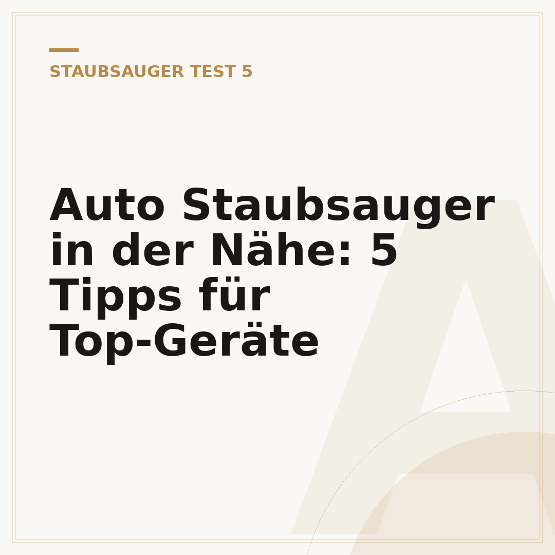 Auto Staubsauger in der Nähe: 5 Tipps für Top-Geräte