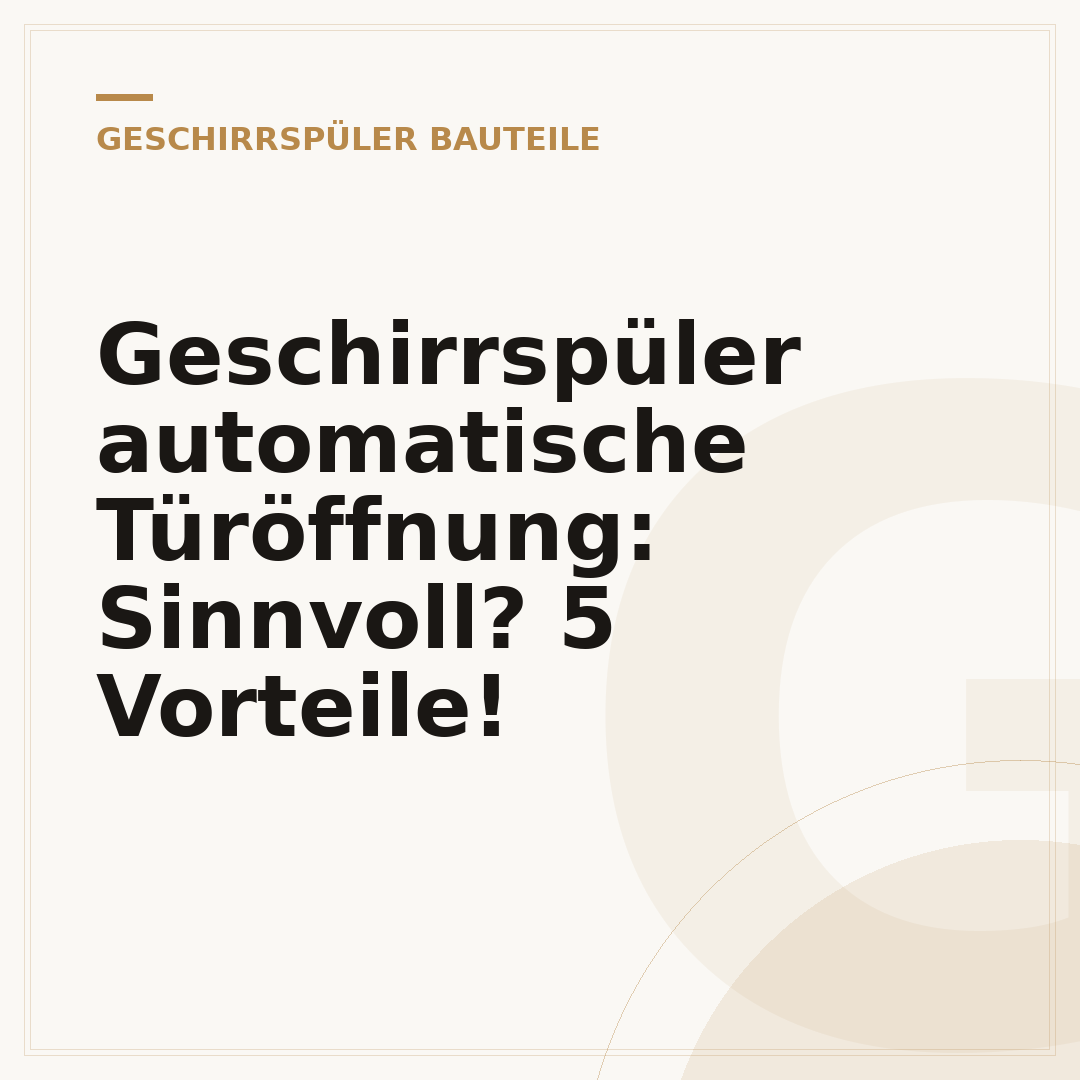 Geschirrspüler automatische Türöffnung: Sinnvoll? 5 Vorteile!