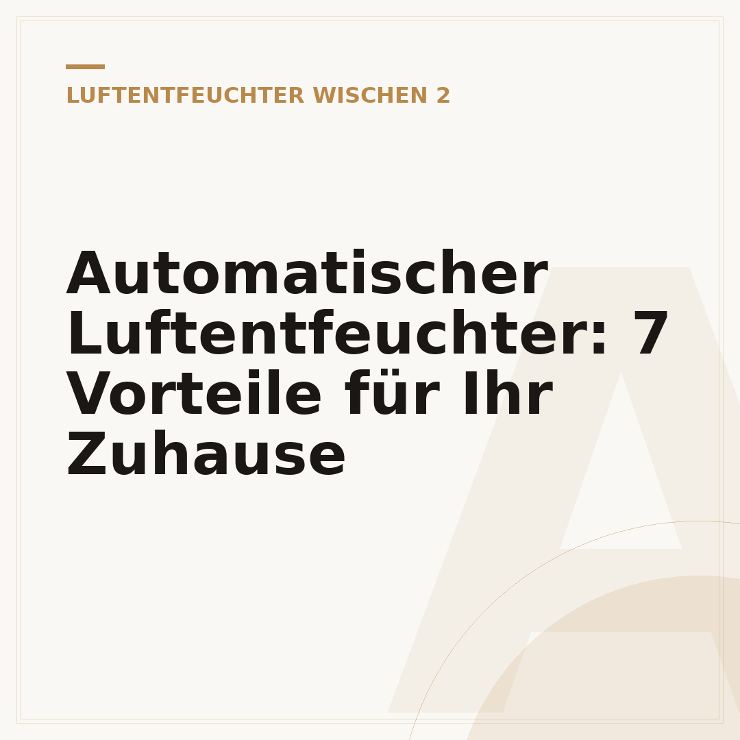 Automatischer Luftentfeuchter: 7 Vorteile für Ihr Zuhause