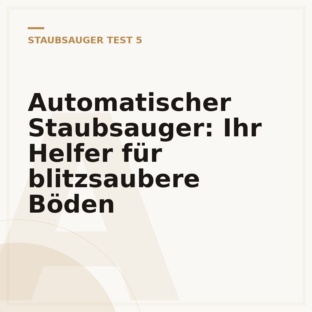 Automatischer Staubsauger: Ihr Helfer für blitzsaubere Böden