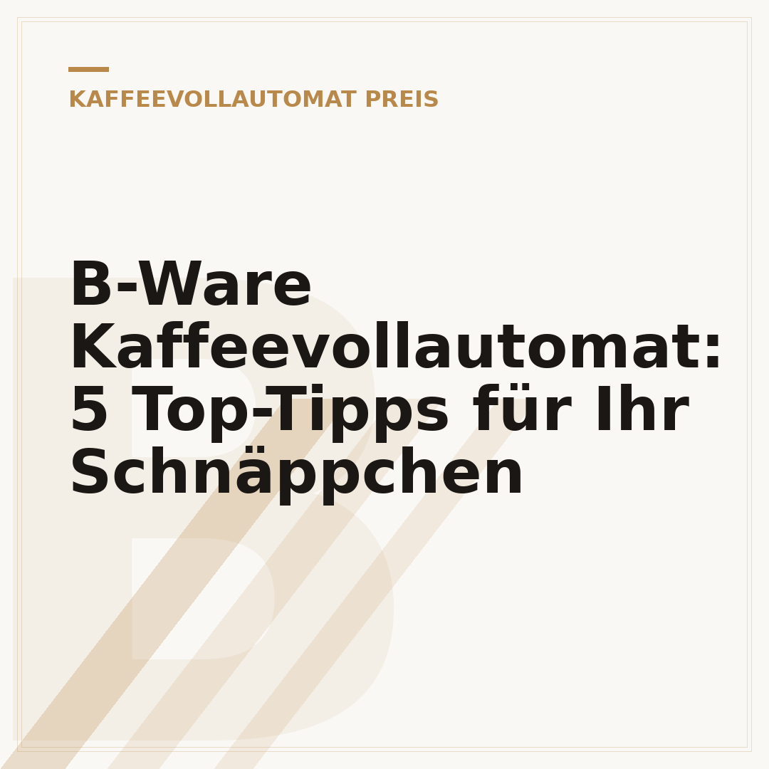 B-Ware Kaffeevollautomat: 5 Top-Tipps für Ihr Schnäppchen