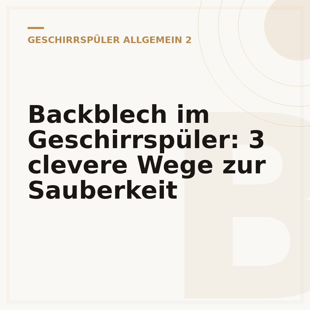 Backblech im Geschirrspüler: 3 clevere Wege zur Sauberkeit