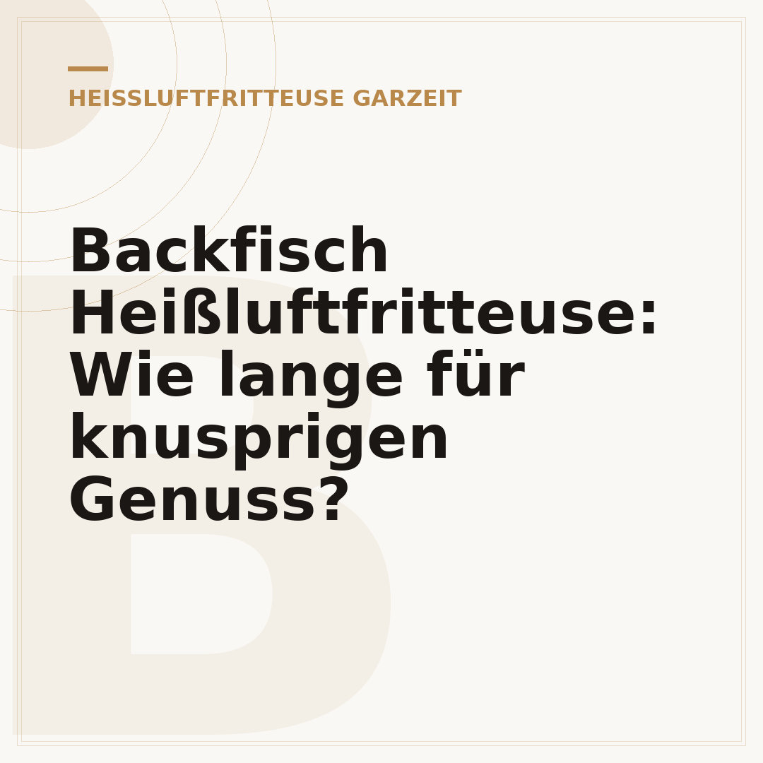 Backfisch Heißluftfritteuse: Wie lange für knusprigen Genuss?