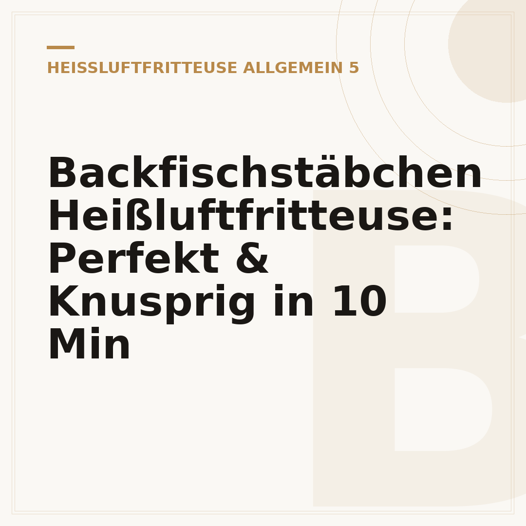 Backfischstäbchen Heißluftfritteuse: Perfekt & Knusprig in 10 Min
