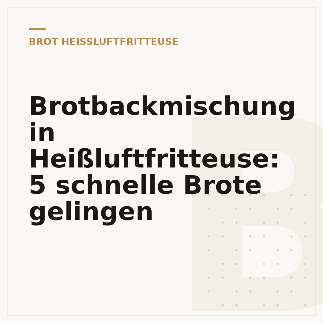 Brotbackmischung in Heißluftfritteuse: 5 schnelle Brote gelingen