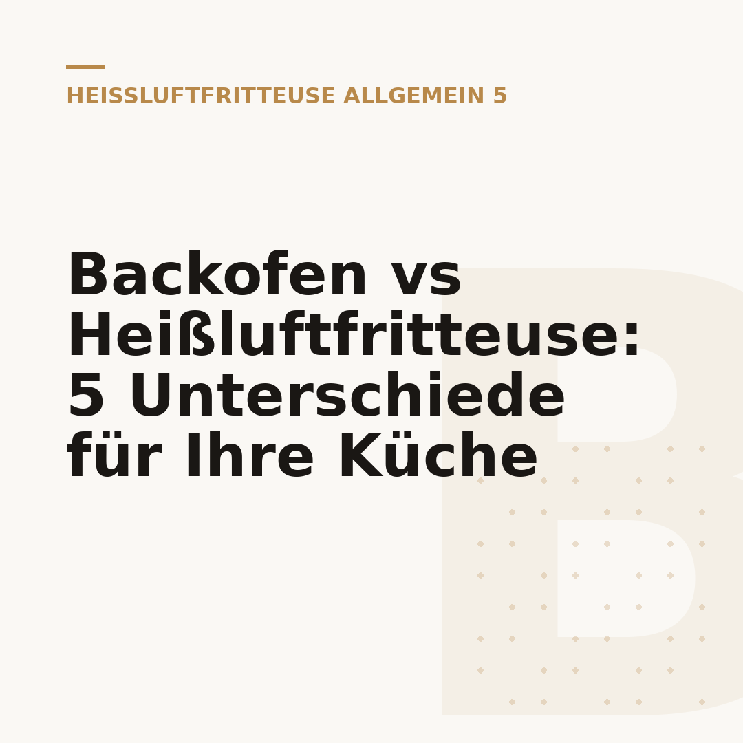 Backofen vs Heißluftfritteuse: 5 Unterschiede für Ihre Küche