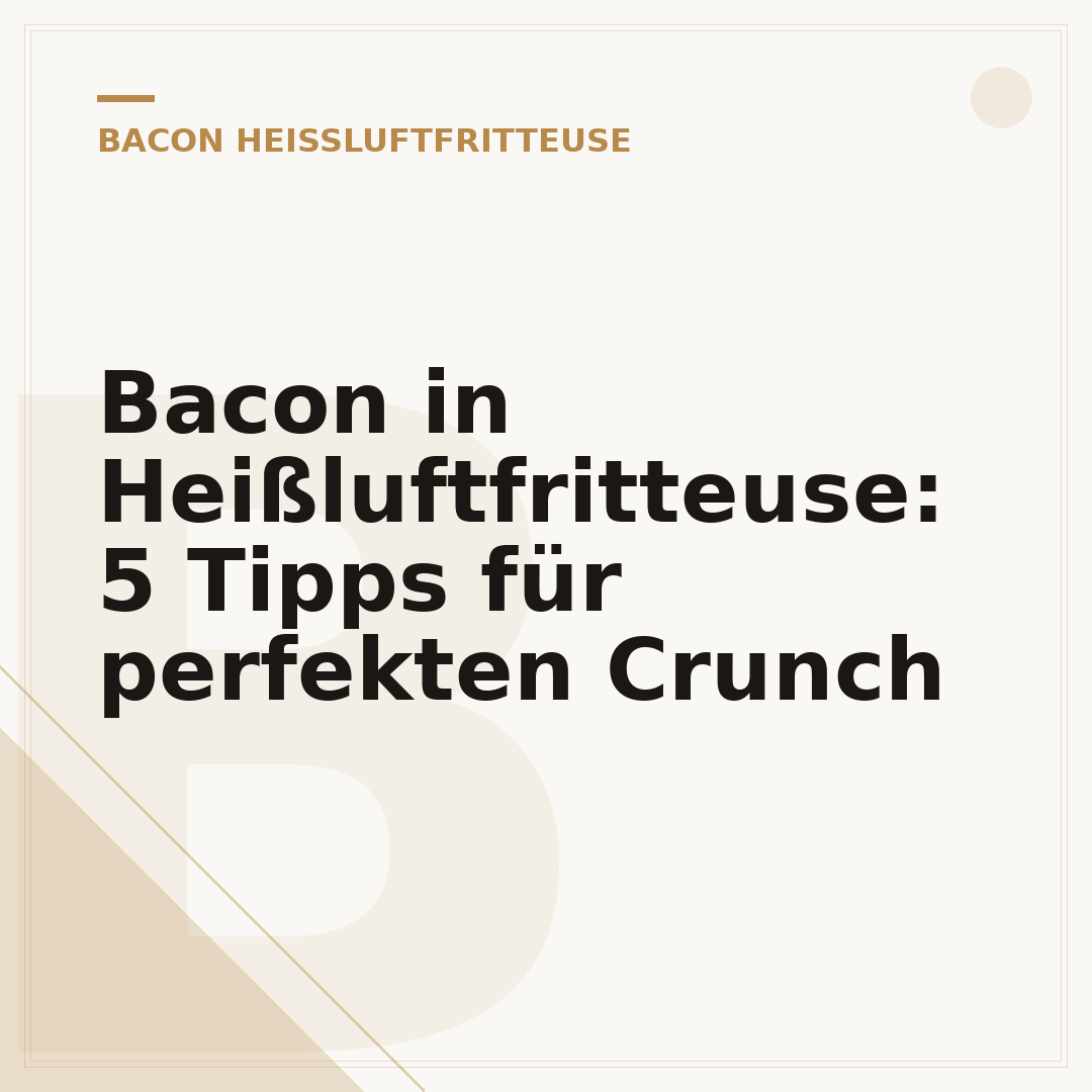 Bacon in Heißluftfritteuse: 5 Tipps für perfekten Crunch