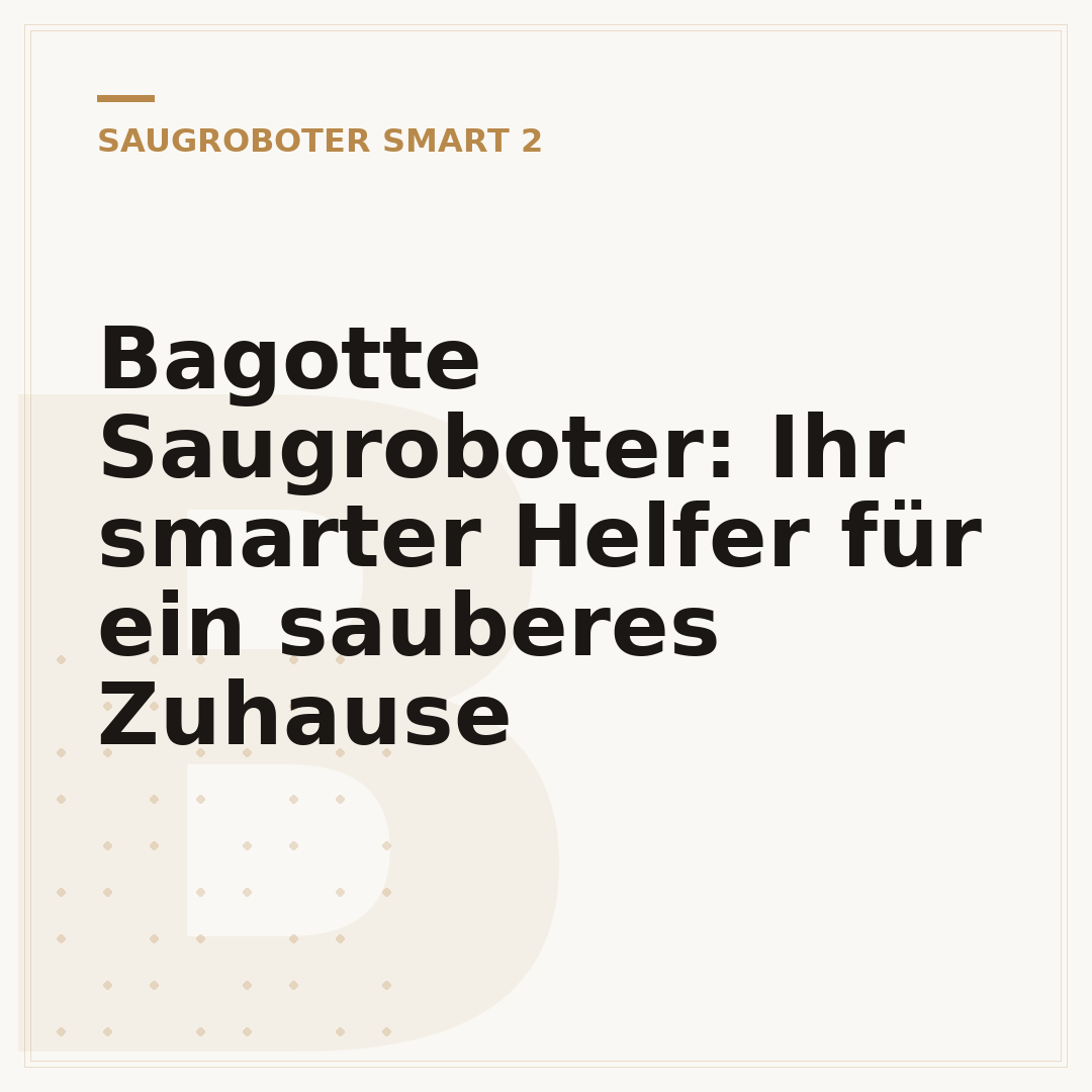 Bagotte Saugroboter: Ihr smarter Helfer für ein sauberes Zuhause