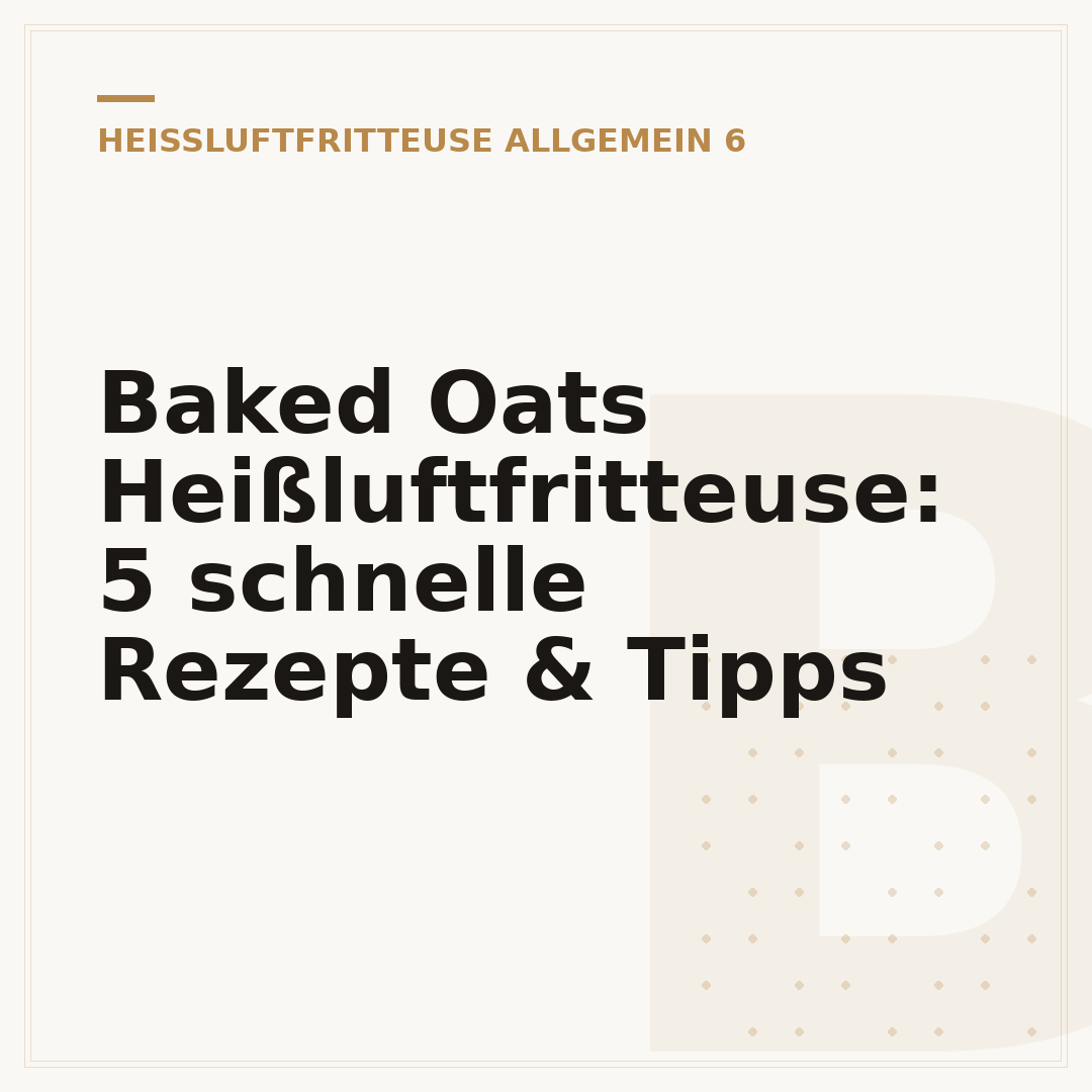 Baked Oats Heißluftfritteuse: 5 schnelle Rezepte & Tipps