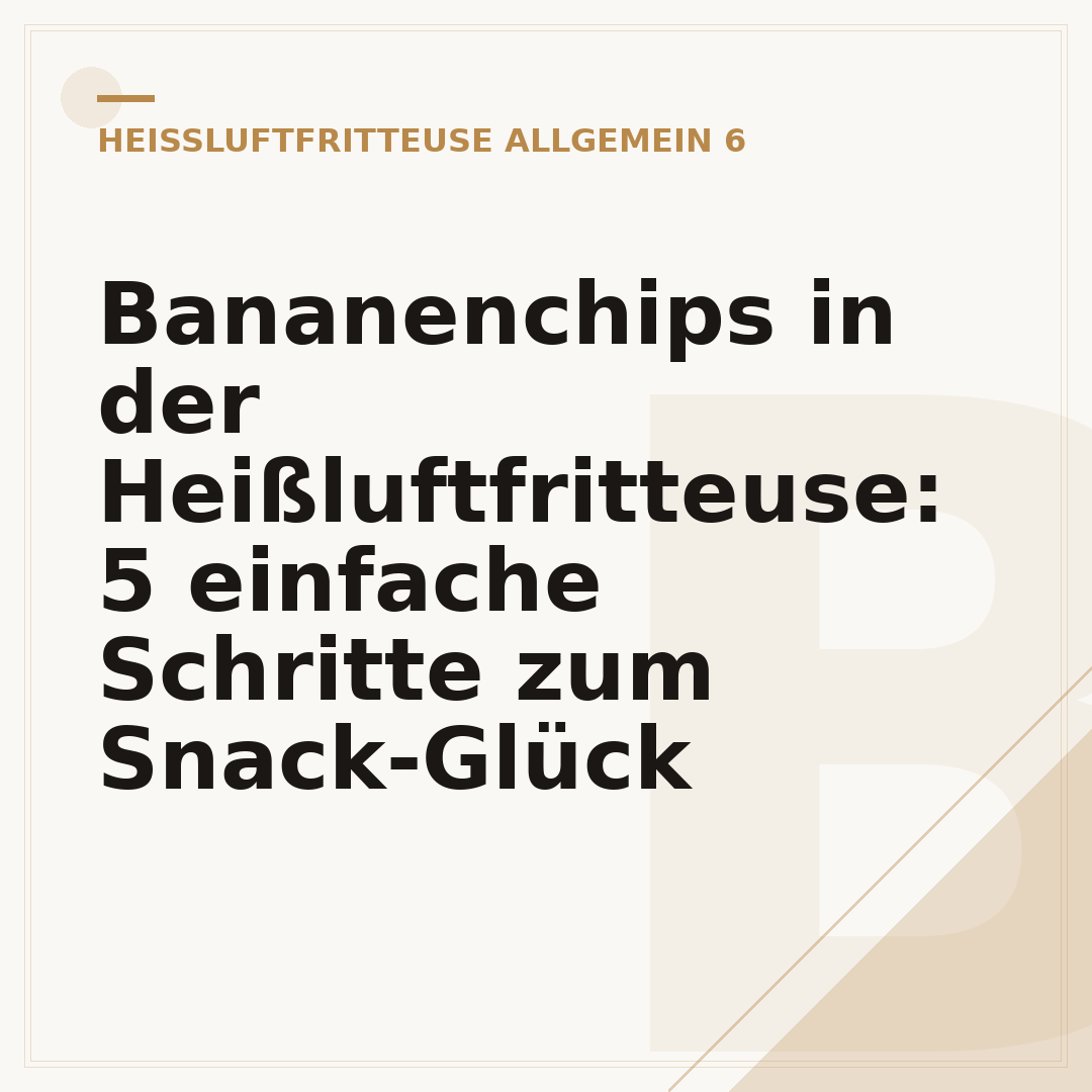 Bananenchips in der Heißluftfritteuse: 5 einfache Schritte zum Snack-Glück