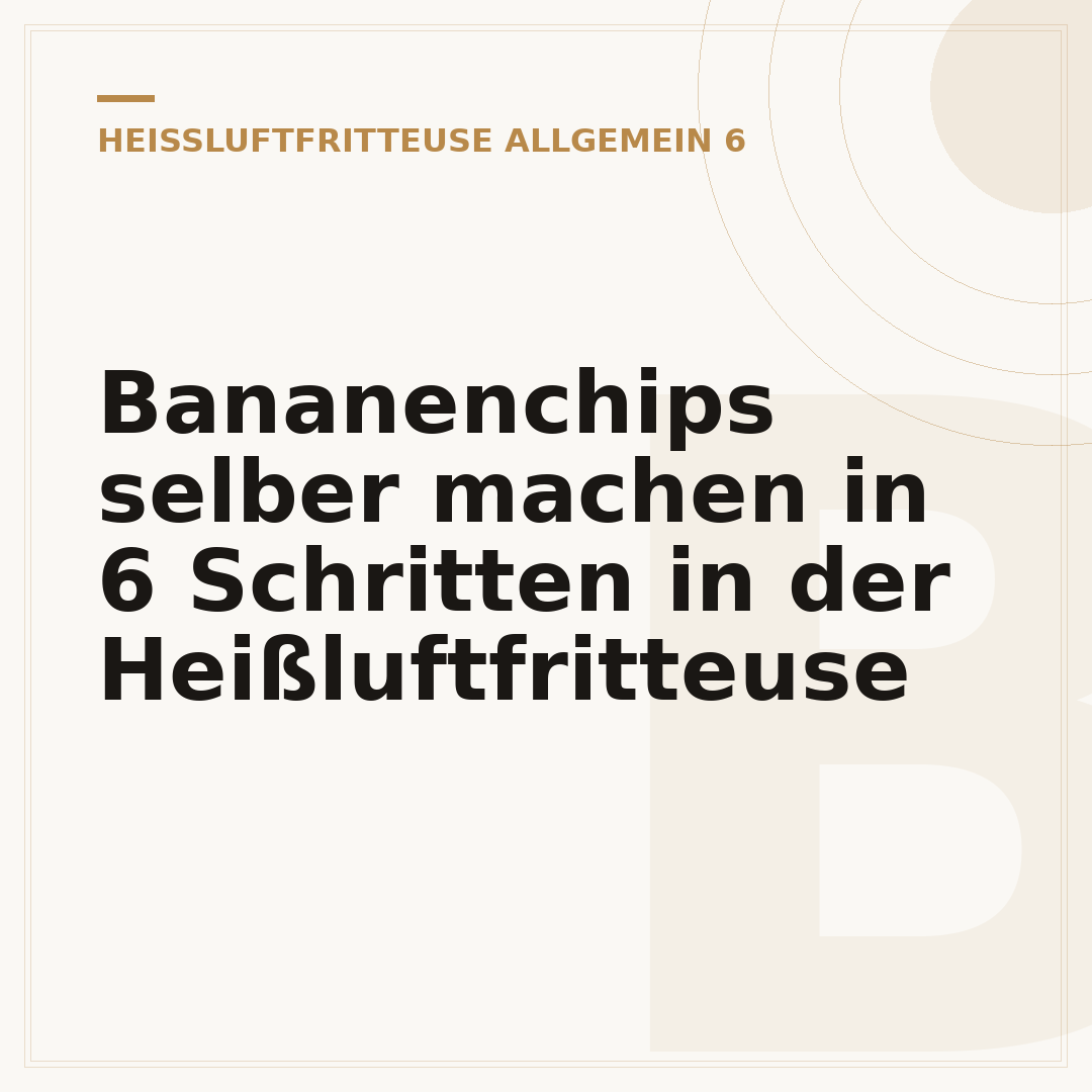 Bananenchips selber machen in 6 Schritten in der Heißluftfritteuse