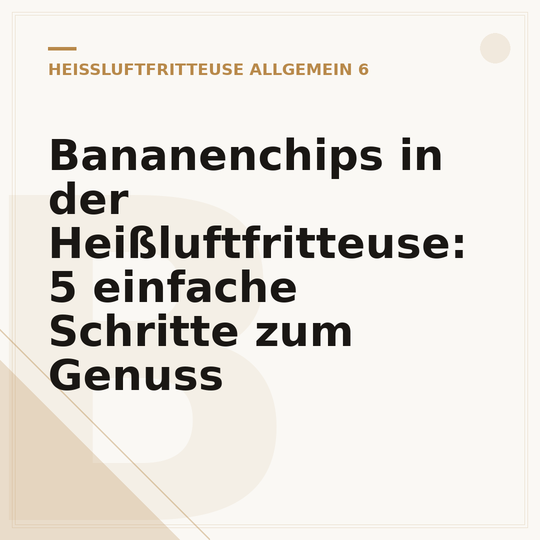 Bananenchips in der Heißluftfritteuse: 5 einfache Schritte zum Genuss