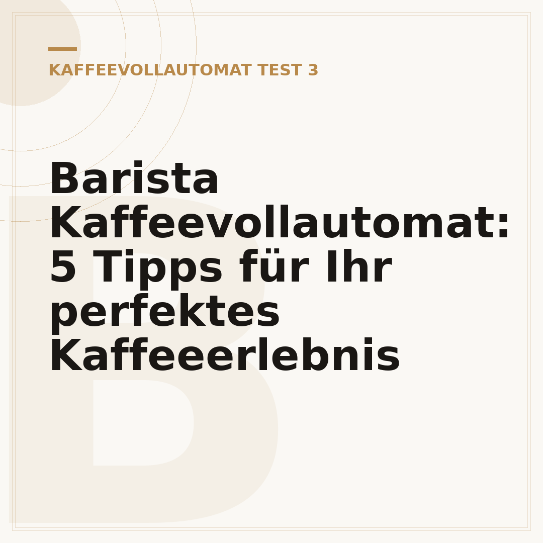 Barista Kaffeevollautomat: 5 Tipps für Ihr perfektes Kaffeeerlebnis