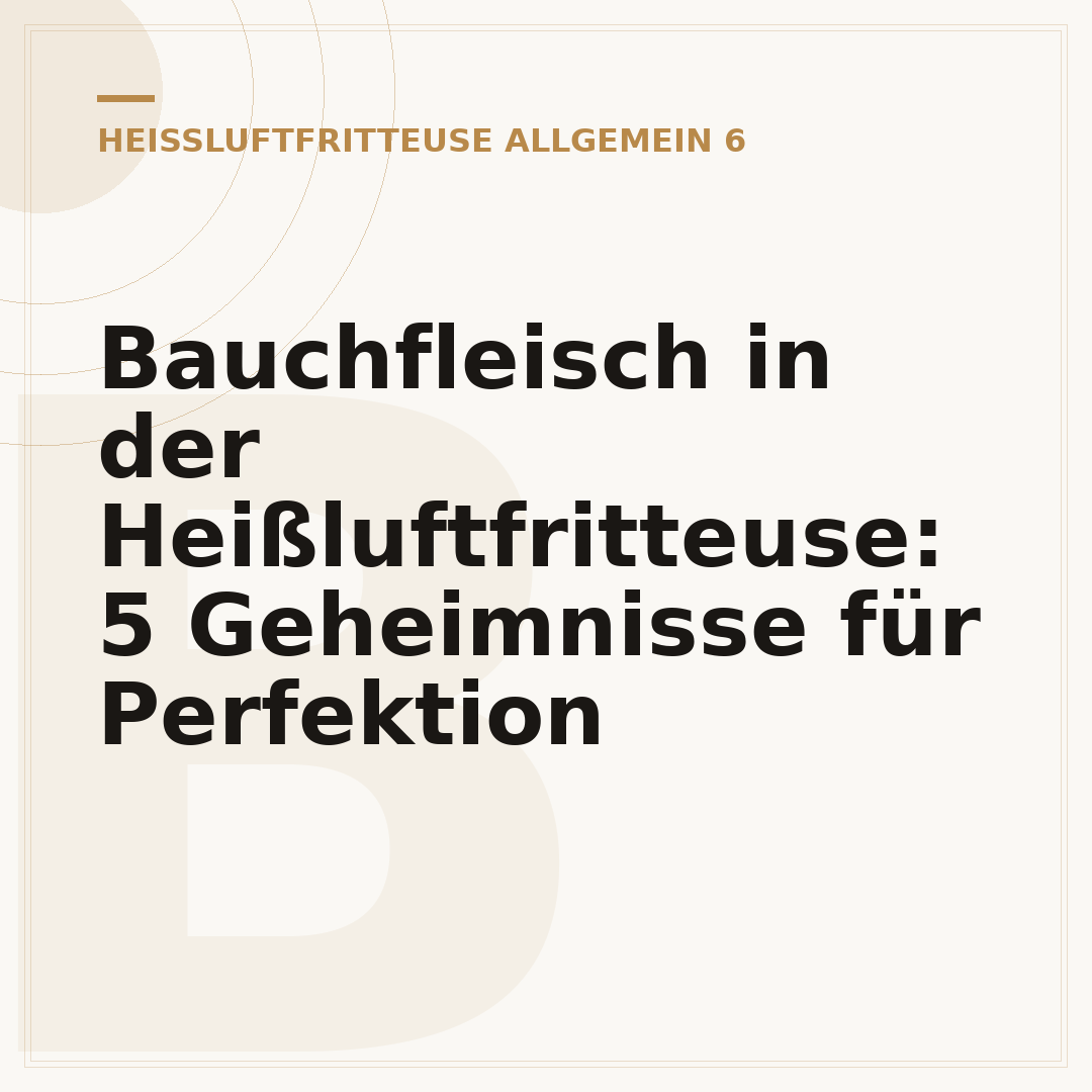 Bauchfleisch in der Heißluftfritteuse: 5 Geheimnisse für Perfektion