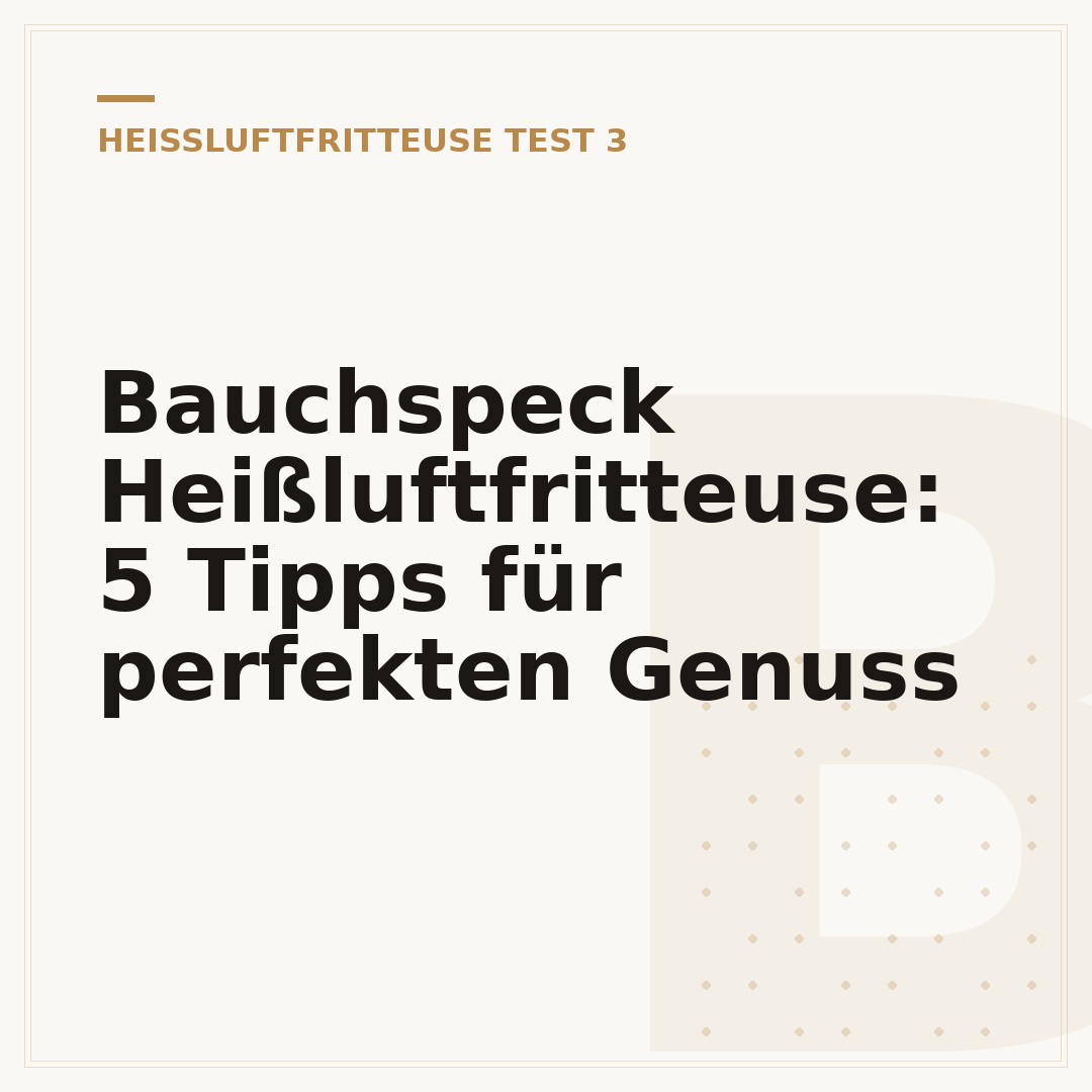Bauchspeck Heißluftfritteuse: 5 Tipps für perfekten Genuss