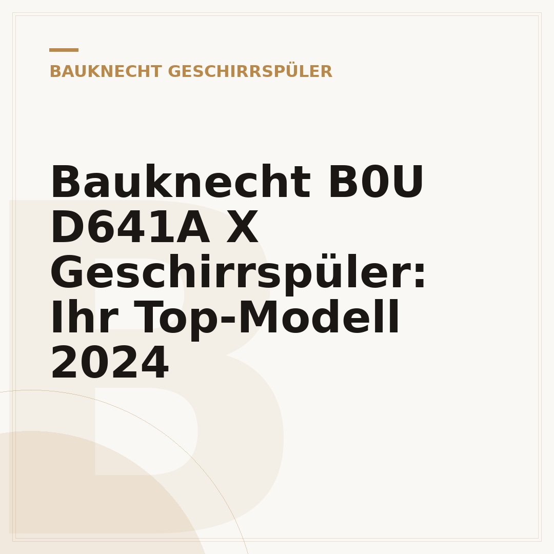 Bauknecht B0U D641A X Geschirrspüler: Ihr Top-Modell 2024