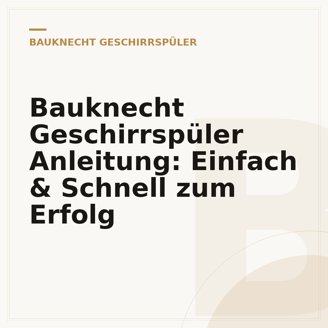 Bauknecht Geschirrspüler Anleitung: Einfach & Schnell zum Erfolg