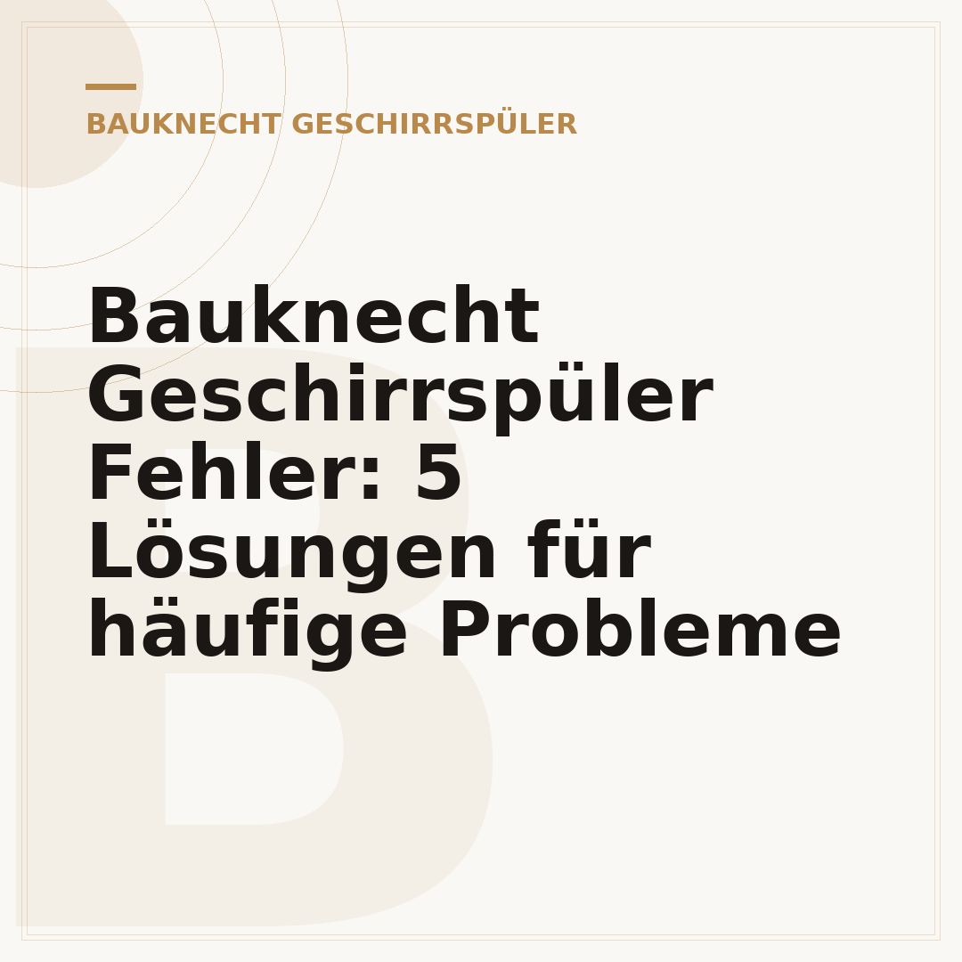 Bauknecht Geschirrspüler Fehler: 5 Lösungen für häufige Probleme