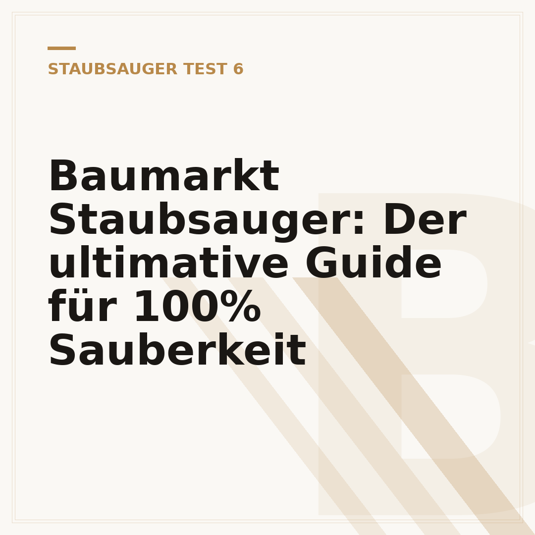 Baumarkt Staubsauger: Der ultimative Guide für 100% Sauberkeit